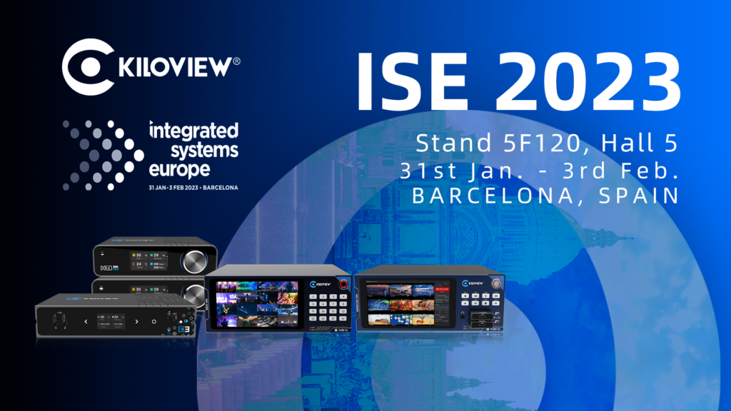 Kiloview Brought the Latest Devices to ISE 2023
